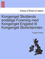 Kongeriget Skotlands endelige Forening med Kongeriget England til Kongeriget Storbritannien. 1241548897 Book Cover