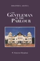 The Gentleman in the Parlour: A Record of a Journey from Rangoon to Haiphong (Armchair Traveller Series) 1557782164 Book Cover