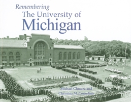 Remembering the University of Michigan 1596526602 Book Cover