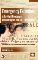 Emergency Excesses: A Daylight Robbery of Human Rights and JP- The Saviour (Rev. edn) 9389569966 Book Cover