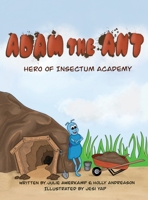 Adam the Ant: Hero of Insectum Academy 1952209382 Book Cover