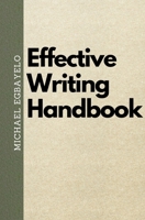 Effective Writing Handbook: Learn How to Write Effectively and Earn as a Writer B0BSJ6HVKV Book Cover