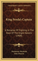King Penda's Captain: A Romance Of Fighting In The Days Of The Anglo-Saxons 9356372861 Book Cover
