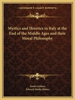 Mystics and Heretics in Italy at the End of the Middle Ages 1145640419 Book Cover