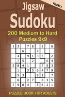 Jigsaw Sudoku Puzzle Book for Adults: 200 Medium to Hard Puzzles 9x9 B08ZBM2Y3Z Book Cover