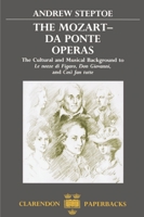 The Mozart-Da Ponte Operas: The Cultural and Musical Background to Le nozze di Figaro, Don Giovanni, and Cosi fan tutte (Clarendon Paperbacks) 0198162219 Book Cover