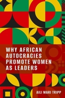 Why African Autocracies Promote Women as Leaders 0197828973 Book Cover