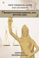 New Criminal Laws Past And Present Bharatiya Nyaya Sanhita, 2023 With Ipc 1860 9365545846 Book Cover