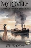 My Lovely: A Historical Mystery Romance Novel 1691239534 Book Cover