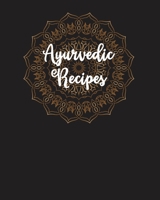 Ayurvedic Recipes Book: The Secrets of Hindu Healing Through the Ayurveda Diet Blank Recipe Book 1675114250 Book Cover