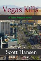 Vegas Kills: A Peter Reagan Novel 1522892710 Book Cover