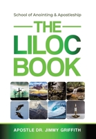 The LILOC Book: School of Anointing & Apostleship 1662820879 Book Cover