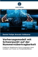 Vorhersagemodell mit Schwerpunkt auf der Nummernübertragbarkeit: Prädiktiver Modellentwurf durch Integration neuer Variablen und Trends von Portabilitätseffekten. 6203596655 Book Cover