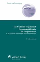 The Availability of Spatial and Environmental Data in the European Union: At the Crossroads Between Public and Economic Interests 9041132872 Book Cover