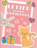 Letter Tracing Preschool: Kindergarten Tracing Workbook  1723046701 Book Cover