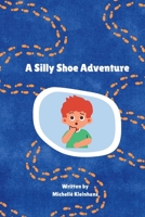 The Silly Shoe Adventure B0H79ZQVQX Book Cover