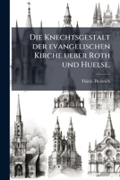 Die Knechtsgestalt Der Evangelischen Kirche Uber Roth Und Hulse 117256986X Book Cover