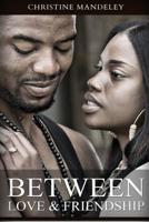 Between Love & Friendship 151703423X Book Cover