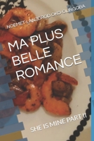 MA PLUS BELLE ROMANCE: SHE IS MINE PART II (French Edition) B0F1MFD9HM Book Cover