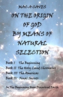 on the origin of god by means of natural selection 0967619114 Book Cover