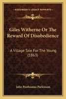 Giles Witherne Or The Reward Of Disobedience: A Village Tale For The Young 1120196949 Book Cover