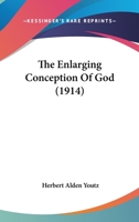 The enlarging conception of God 143729460X Book Cover