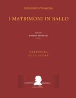 Cimarosa: I matrimoni in ballo: (Partitura - Full Score) (Edizione Critica Delle Opere Di Domenico Cimarosa) 1797611356 Book Cover