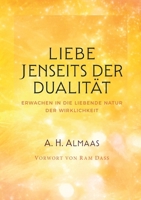 Liebe jenseits der Dualität: Erwachen in die liebende Natur der Wirklichkeit (German Edition) 3695754583 Book Cover