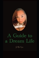 A Guide to a Dream Life: Financial Freedom B0BPGFN9K4 Book Cover