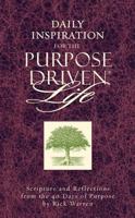Daily Inspiration for the Purpose Driven® Life: Scriptures and Reflections from the 40 Days of Purpose (Purpose Driven Life) 0310808219 Book Cover