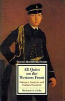 Twayne's Masterwork Studies: Literary Analysis and Cultural Context: All Quiet on the Western Front No 129 0805783865 Book Cover