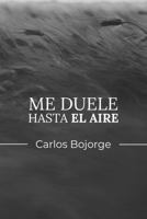 Me duele hasta el aire (Spanish Edition) B0GPP83P3L Book Cover