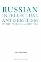 Russian Intellectual Antisemitism in the Post-communist Era (Studies in Antisemitism) 0803246943 Book Cover