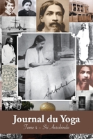 Journal du Yoga (Tome 4): Notes de Sri Aurobindo sur sa Discipline Spirituelle (1915 à 1927) (French Edition) 1788944704 Book Cover