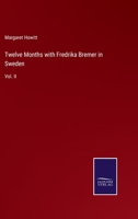 Twelve Months with Fredrika Bremer in Sweden: Vol. II 1241598673 Book Cover