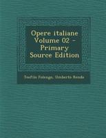 Opere italiane Volume 02 128966000X Book Cover