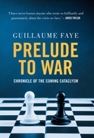 Prelude to War: Chronicle of the Coming Cataclysm 1914208137 Book Cover