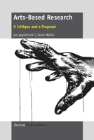 Arts-Based Research: A Critique and a Proposal 9462091838 Book Cover