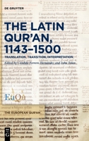 The Latin Qur'an, 1143-1500: Translation, Transition, Interpretation 3110702630 Book Cover