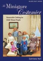 The Miniature Costumier: Removable Clothing for Dolls' House People (Milner Craft Series) 1863513299 Book Cover