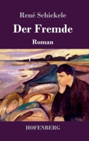 Der Fremde Roman Von Ren� Schickele 374373754X Book Cover