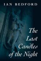 The Last Candles of the Night 1922198129 Book Cover