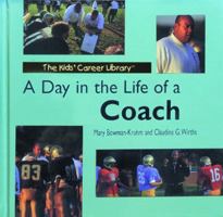 A Day in the Life of a Coach (The Kids' Career Library) 0823950972 Book Cover