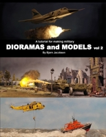 A tutorial for making military DIORAMAS and MODELS vol 2 172288150X Book Cover