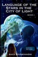 Language of the Stars in the City of Light: Book I B0F53J6PLW Book Cover