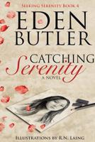 Catching Serenity 1530829658 Book Cover