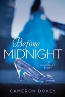 Before Midnight: A Retelling of "Cinderella" 1416934715 Book Cover