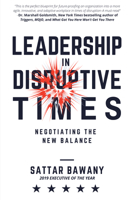 Leadership In Disruptive Times: Negotiating the New Balance 1637422342 Book Cover