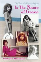 The Tales of Megan McGuire: In the Name of Grace 059527949X Book Cover