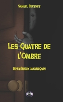 Les Quatre de l'Ombre - Tome 1 - Myst�rieux mannequin B09JJKGVMK Book Cover